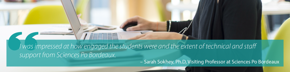 Quote : I was impressed at how engaged the students were and the extent of technical and staff support from Sciences Po Bordeaux.